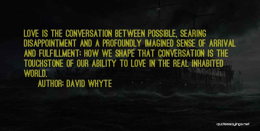 Disappointment And Love Quotes By David Whyte