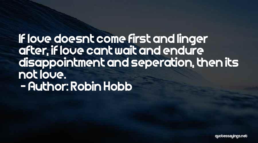 Disappointment And Love Quotes By Robin Hobb