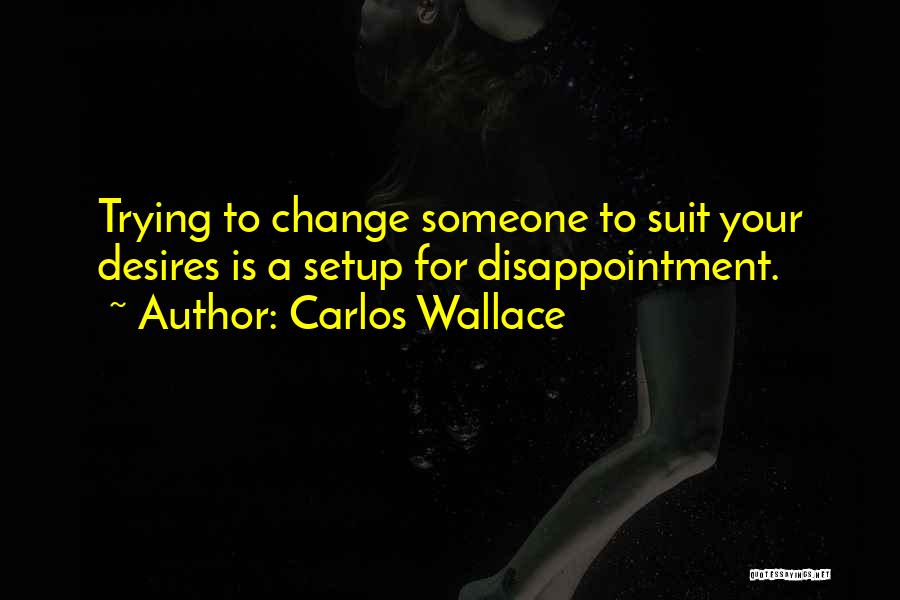 Disappointment From Friends Quotes By Carlos Wallace