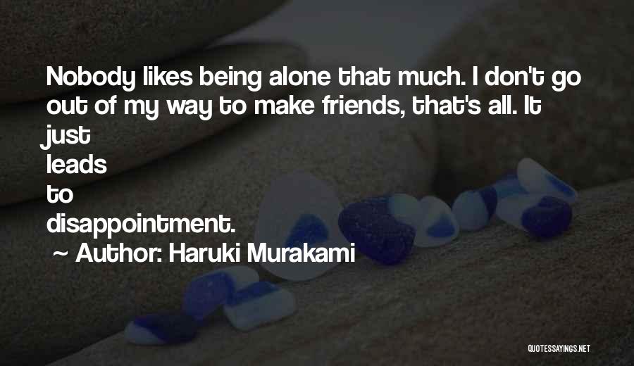 Disappointment From Friends Quotes By Haruki Murakami