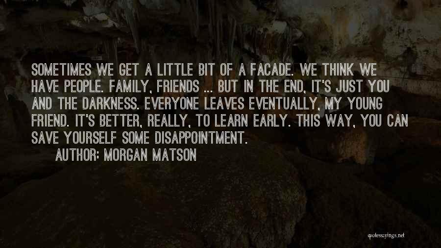Disappointment From Friends Quotes By Morgan Matson