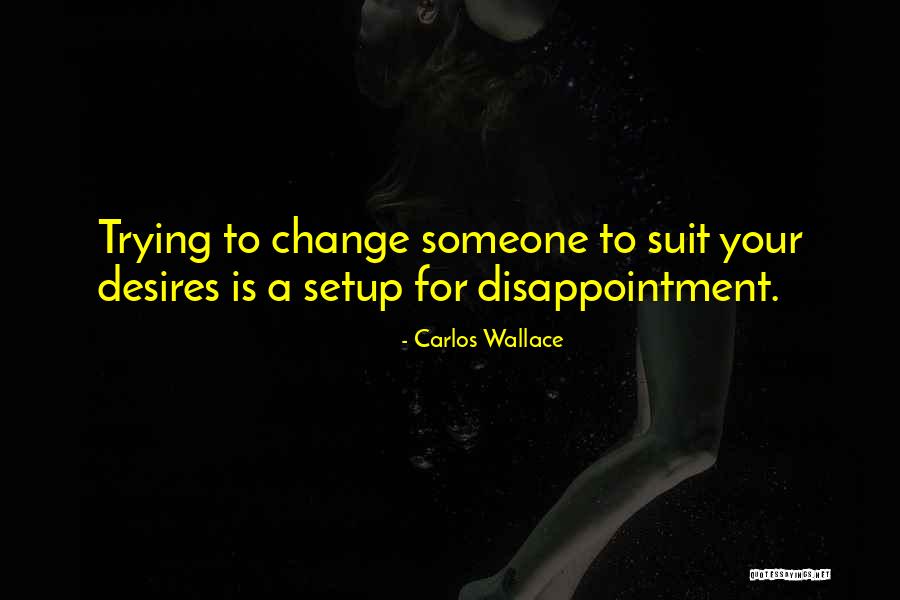 Disappointment In Friendship Quotes By Carlos Wallace Disappointment In Friendship Quotes By Carlos Wallace