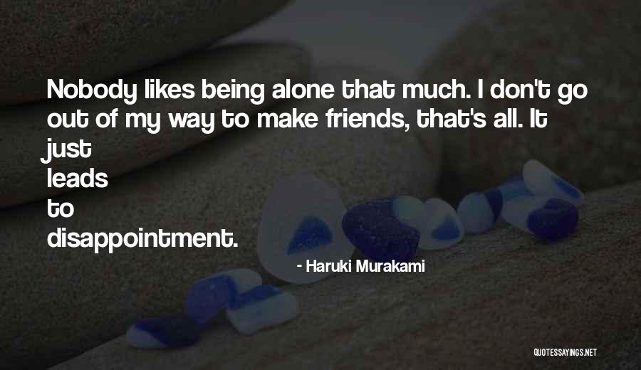 Disappointment In Friendship Quotes By Haruki Murakami Disappointment In Friendship Quotes By Haruki Murakami