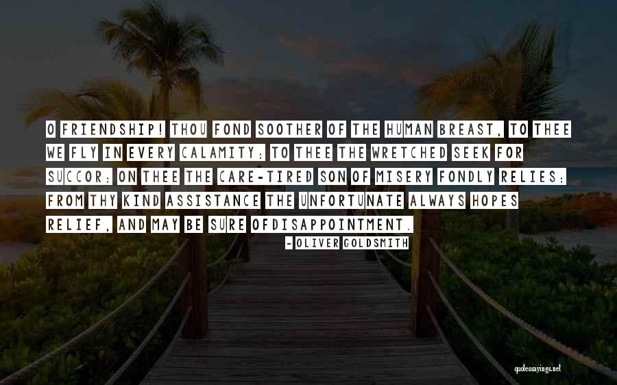 Disappointment In Friendship Quotes By Oliver Goldsmith Disappointment In Friendship Quotes By Oliver Goldsmith
