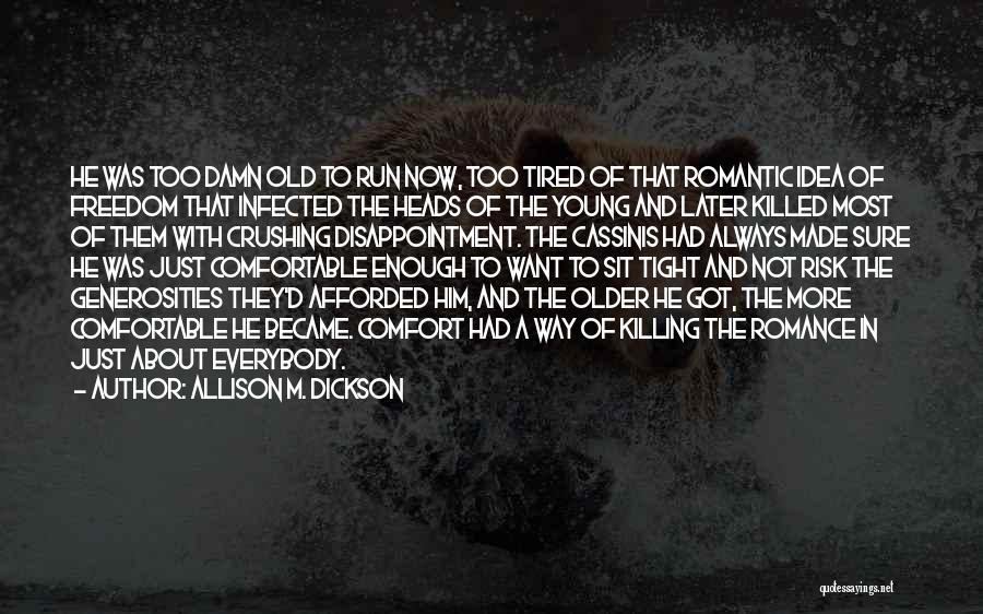 Disappointment In Him Quotes By Allison M. Dickson