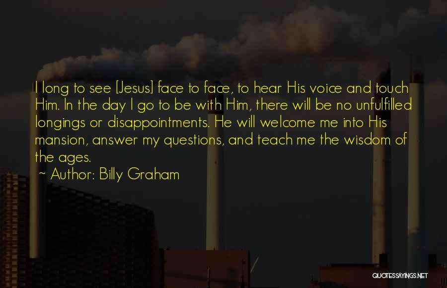 Disappointment In Him Quotes By Billy Graham