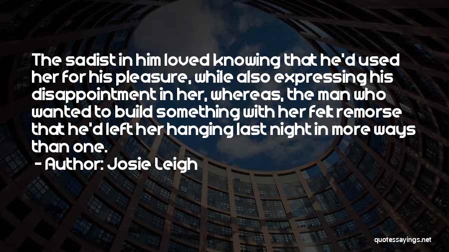 Disappointment In Him Quotes By Josie Leigh