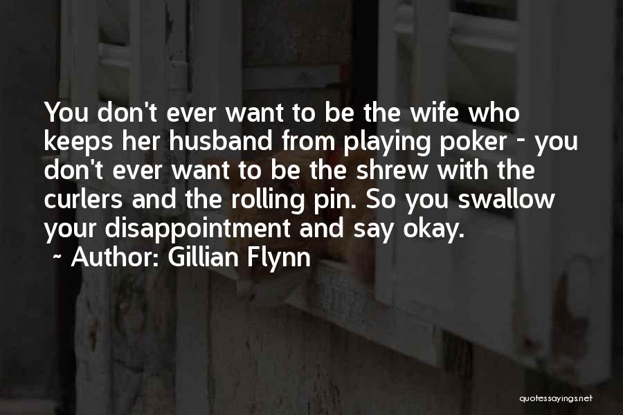 Disappointment In Husband Quotes By Gillian Flynn