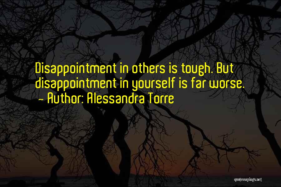 Disappointment In Others Quotes By Alessandra Torre