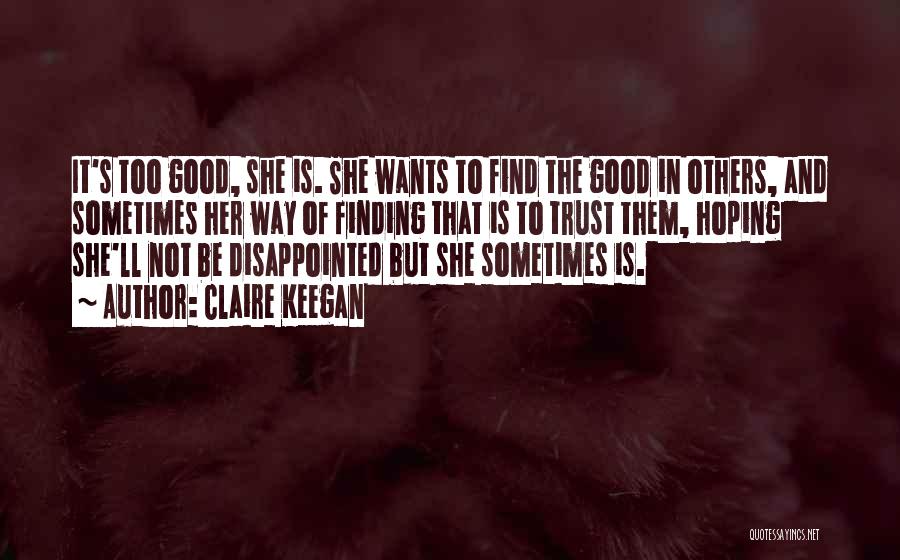 Disappointment In Others Quotes By Claire Keegan