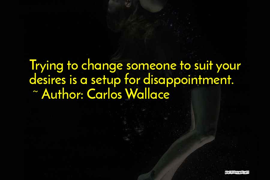 Disappointment To Friends Quotes By Carlos Wallace