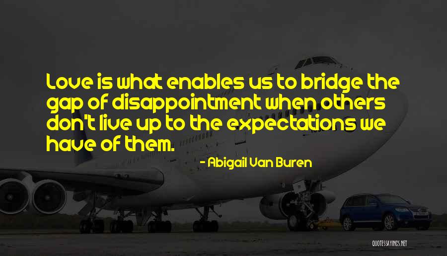 Disappointment To Others Quotes By Abigail Van Buren Disappointment To Others Quotes By Abigail Van Buren