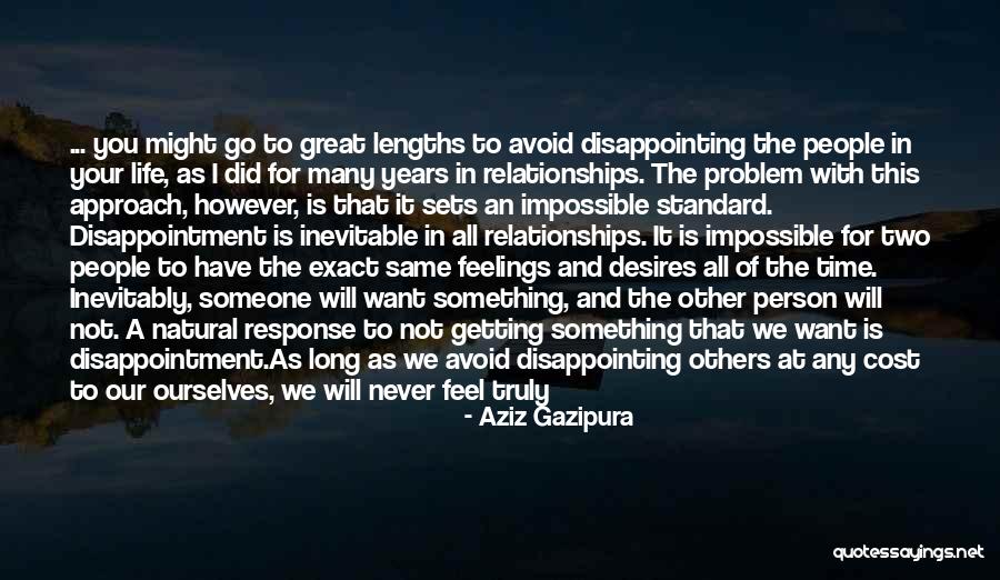 Disappointment To Others Quotes By Aziz Gazipura