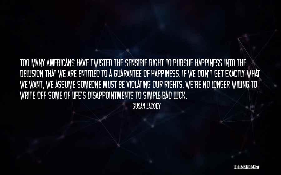 Disappointment To Someone Quotes By Susan Jacoby Disappointment To Someone Quotes By Susan Jacoby