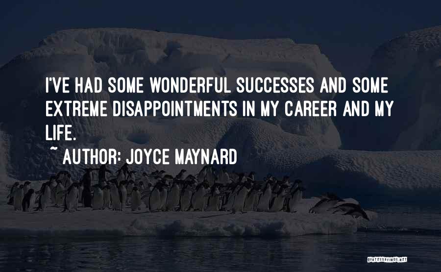 Disappointments In Life Quotes By Joyce Maynard