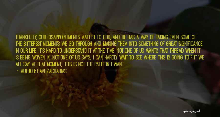 Disappointments In Life Quotes By Ravi Zacharias