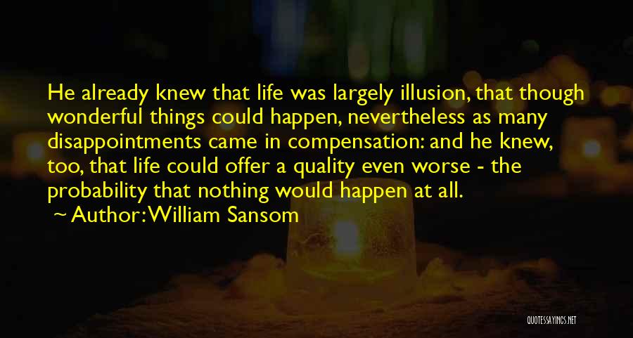 Disappointments In Life Quotes By William Sansom