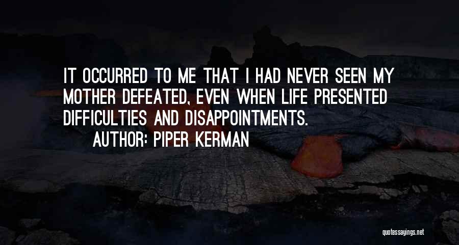 Disappointments Quotes By Piper Kerman