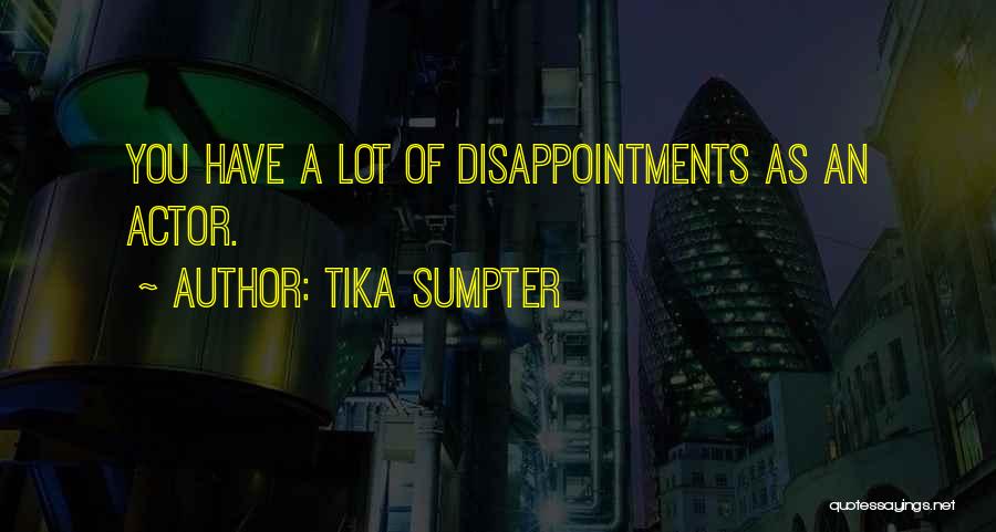 Disappointments Quotes By Tika Sumpter