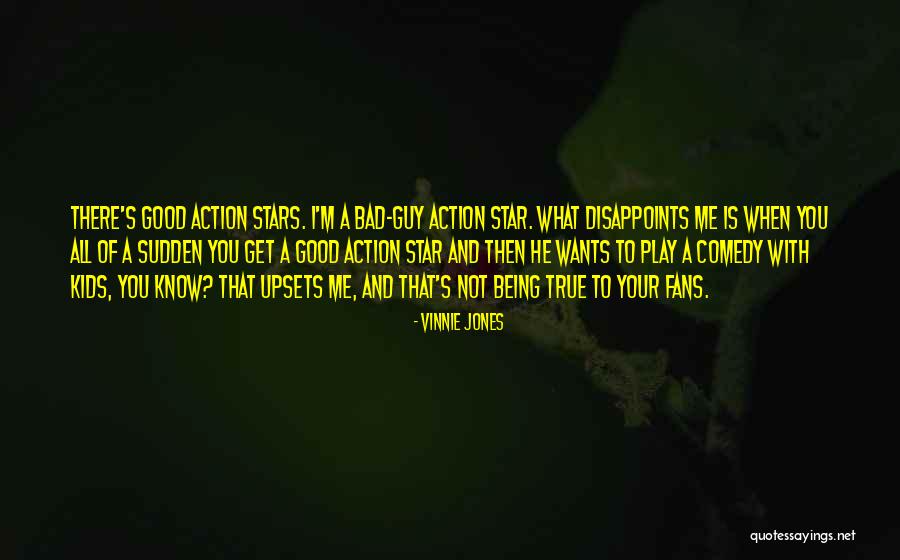 Disappoints Me Quotes By Vinnie Jones Disappoints Me Quotes By Vinnie Jones