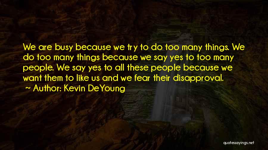 Disapproval Quotes By Kevin DeYoung