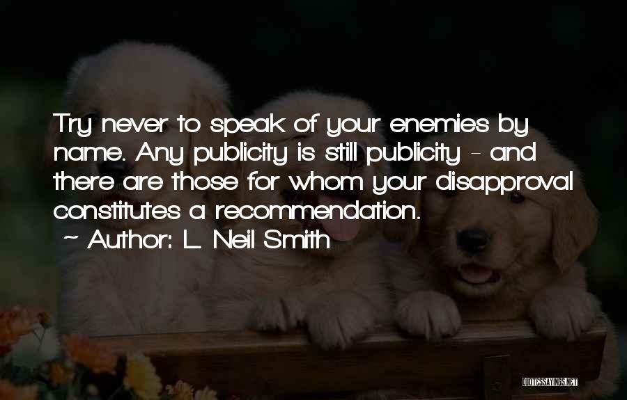 Disapproval Quotes By L. Neil Smith