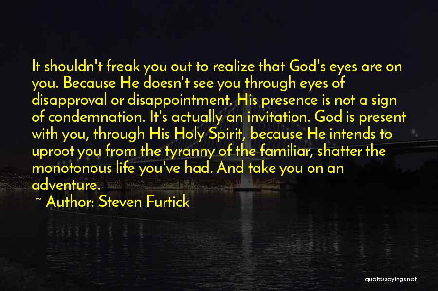 Disapproval Quotes By Steven Furtick