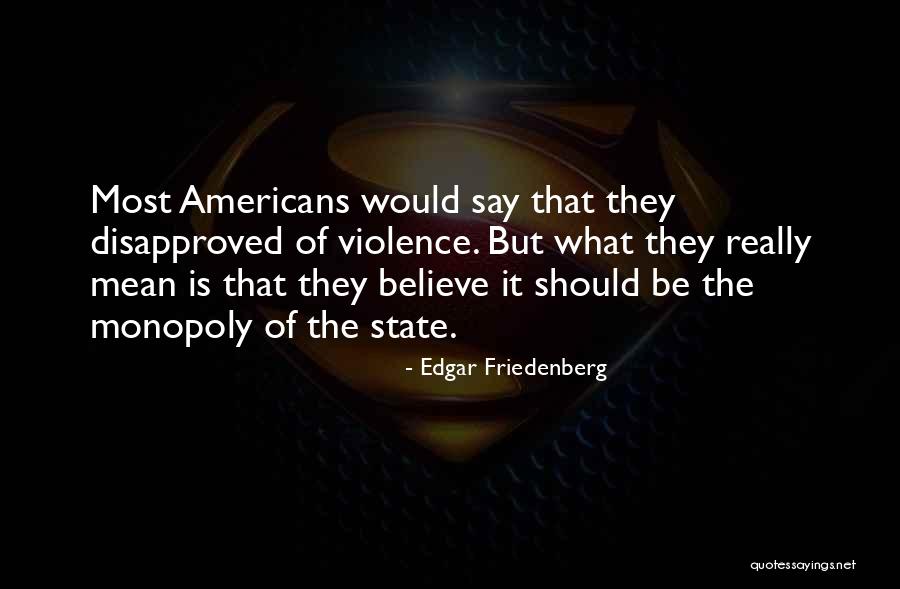 Disapproved Quotes By Edgar Friedenberg Disapproved Quotes By Edgar Friedenberg