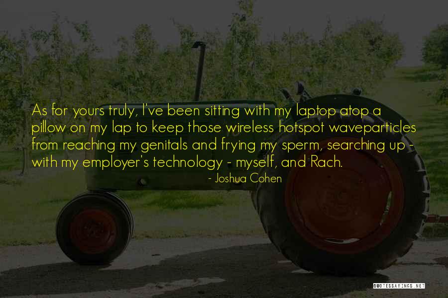 Disapproving Father Quotes By Joshua Cohen Disapproving Father Quotes By Joshua Cohen