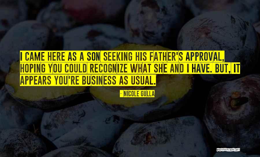 Disapproving Father Quotes By Nicole Gulla Disapproving Father Quotes By Nicole Gulla