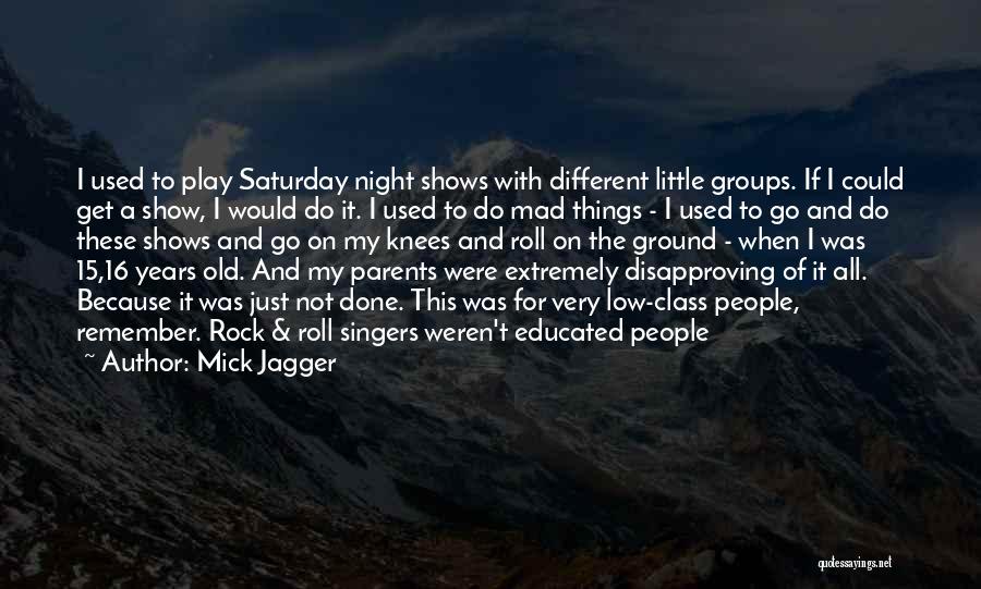 Disapproving Parents Quotes By Mick Jagger