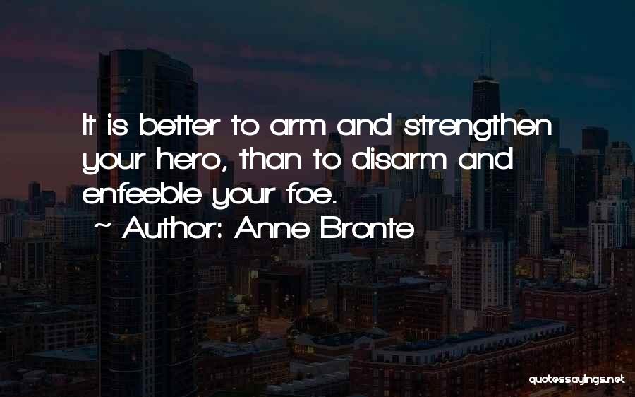 Disarm Quotes By Anne Bronte