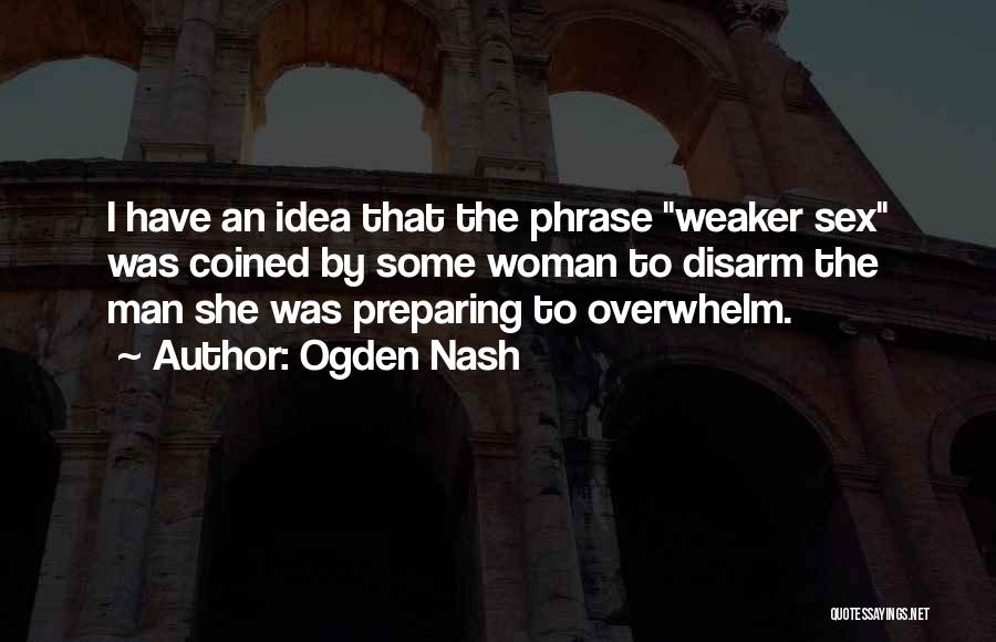 Disarm Quotes By Ogden Nash