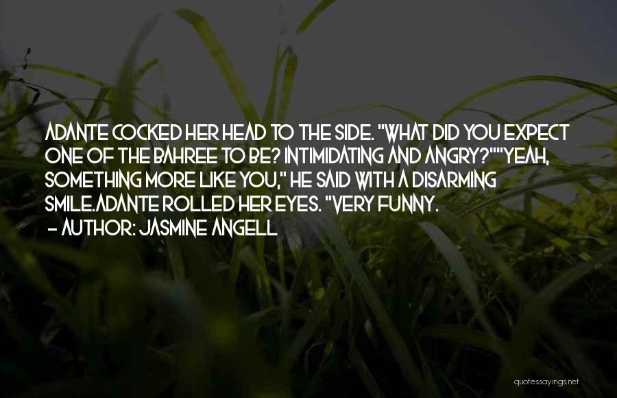 Disarming Quotes By Jasmine Angell