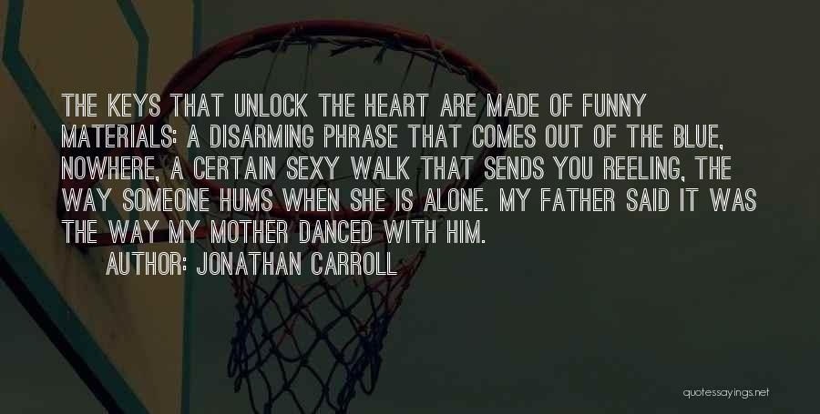 Disarming Quotes By Jonathan Carroll