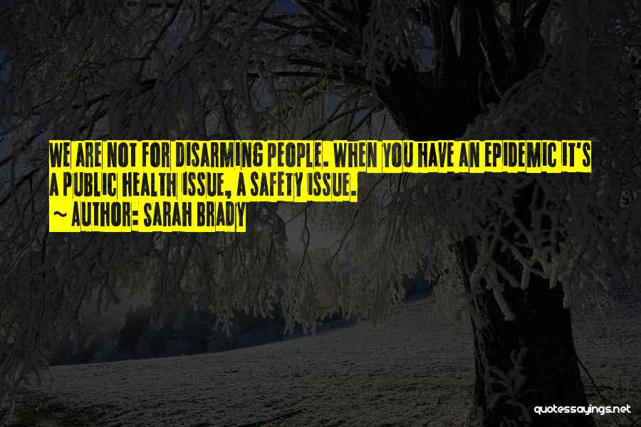 Disarming Quotes By Sarah Brady