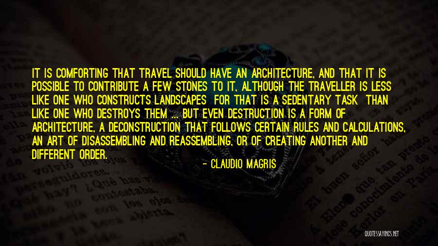 Disassembling Quotes By Claudio Magris Disassembling Quotes By Claudio Magris