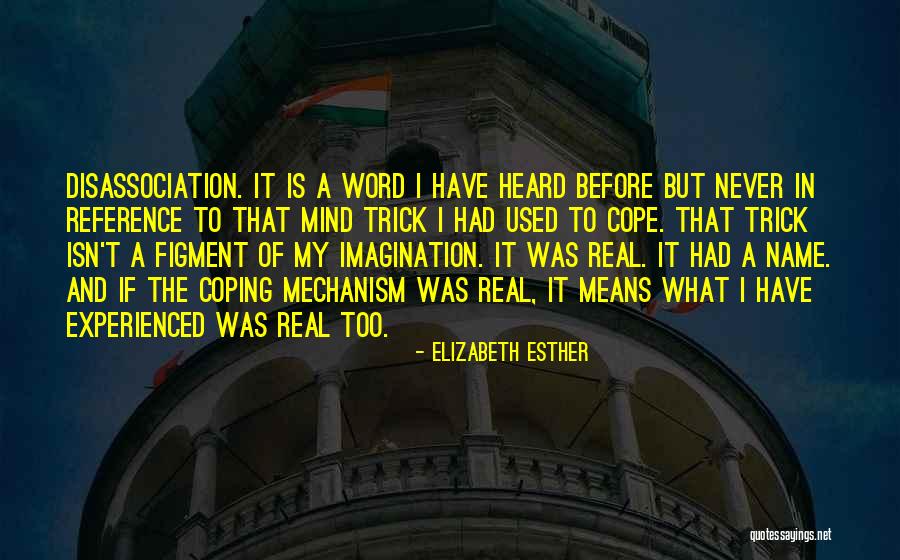 Disassociation Quotes By Elizabeth Esther Disassociation Quotes By Elizabeth Esther