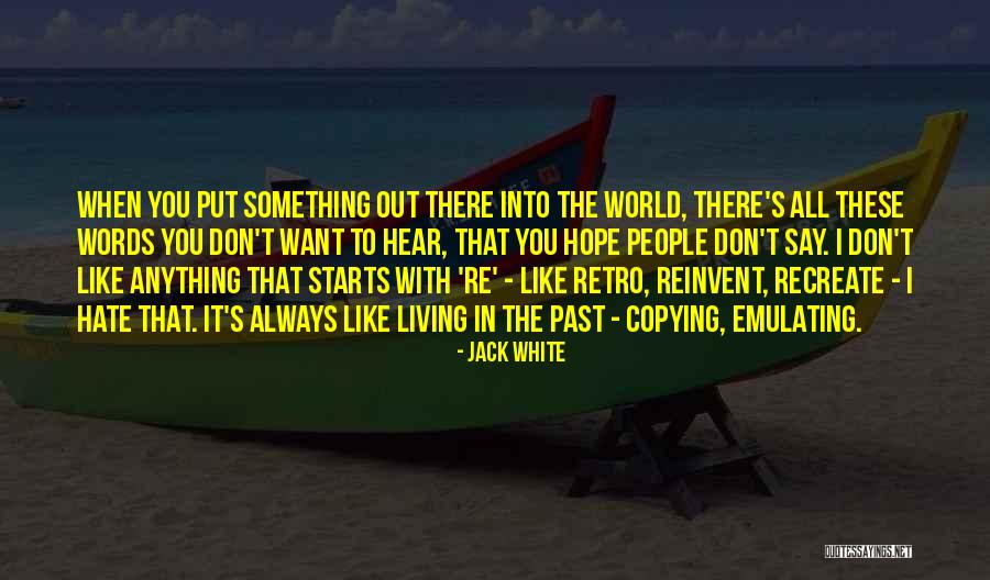 Disassociation Quotes By Jack White Disassociation Quotes By Jack White