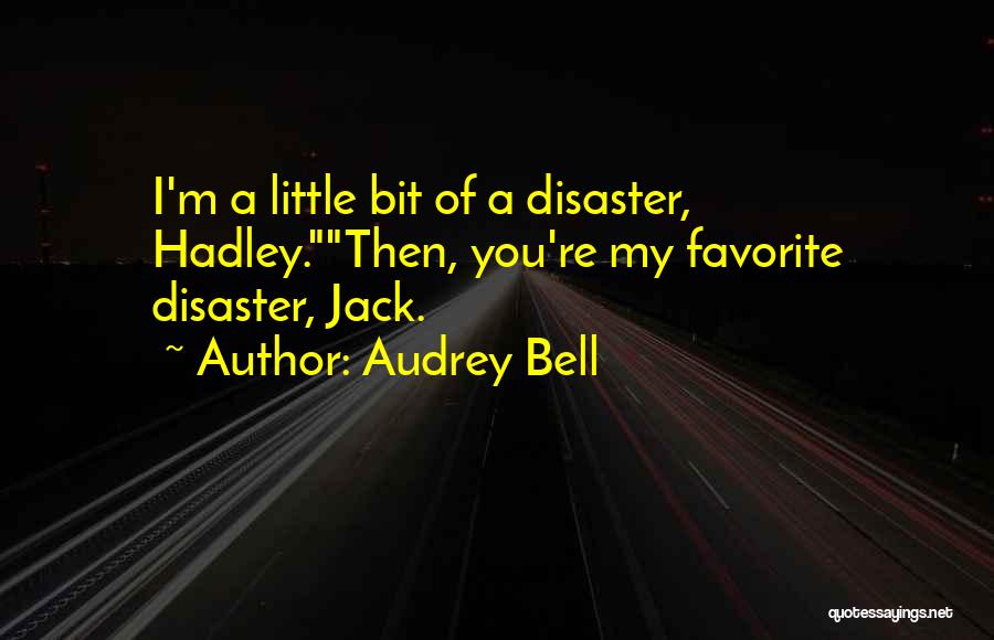 Disaster Quotes By Audrey Bell