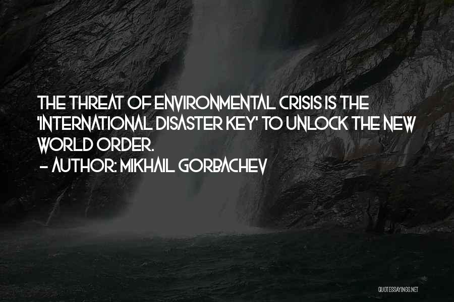 Disaster Quotes By Mikhail Gorbachev