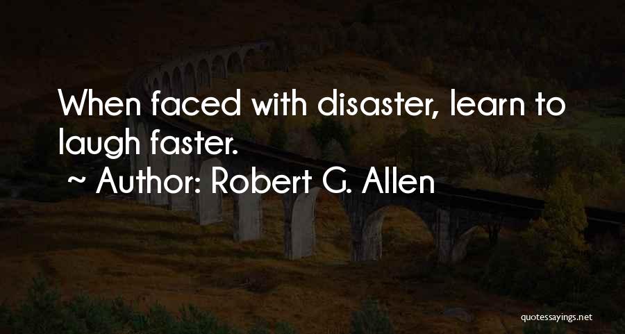 Disaster Quotes By Robert G. Allen