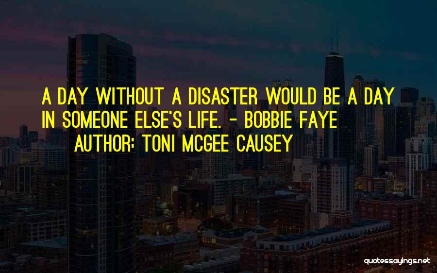 Disaster Quotes By Toni McGee Causey