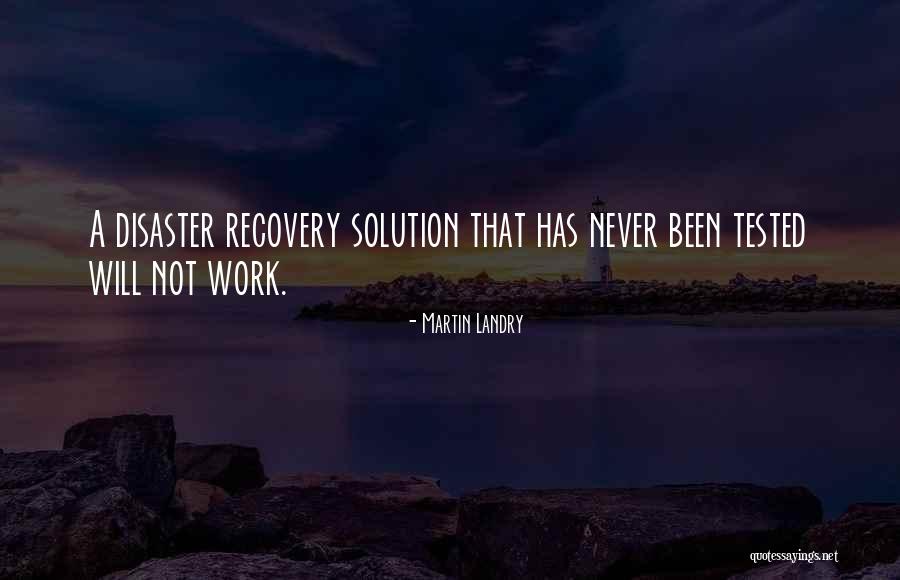 Disaster Recovery Quotes By Martin Landry