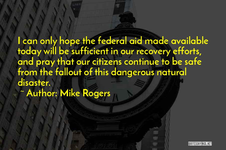 Disaster Recovery Quotes By Mike Rogers