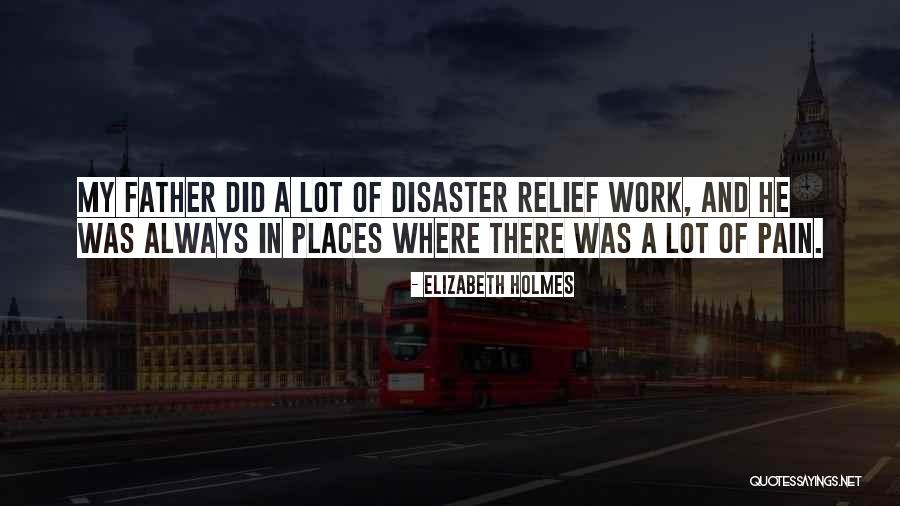 Disaster Relief Quotes By Elizabeth Holmes Disaster Relief Quotes By Elizabeth Holmes