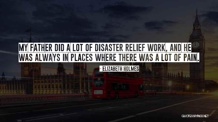 Disaster Relief Quotes By Elizabeth Holmes