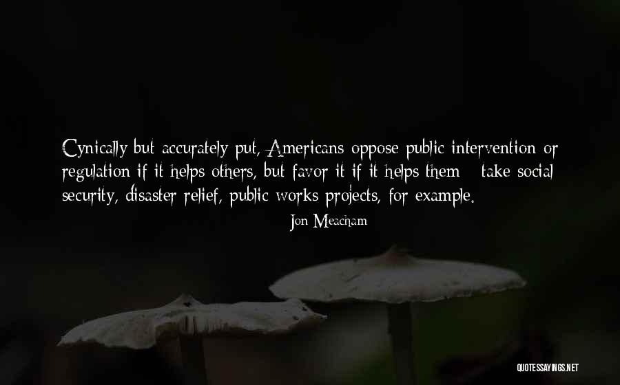 Disaster Relief Quotes By Jon Meacham Disaster Relief Quotes By Jon Meacham