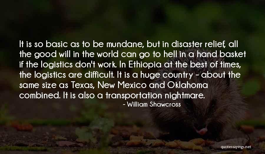 Disaster Relief Quotes By William Shawcross Disaster Relief Quotes By William Shawcross