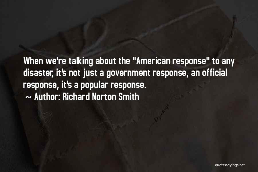 Disaster Response Quotes By Richard Norton Smith